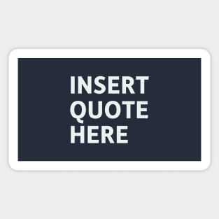 Insert Quote Here Sticker